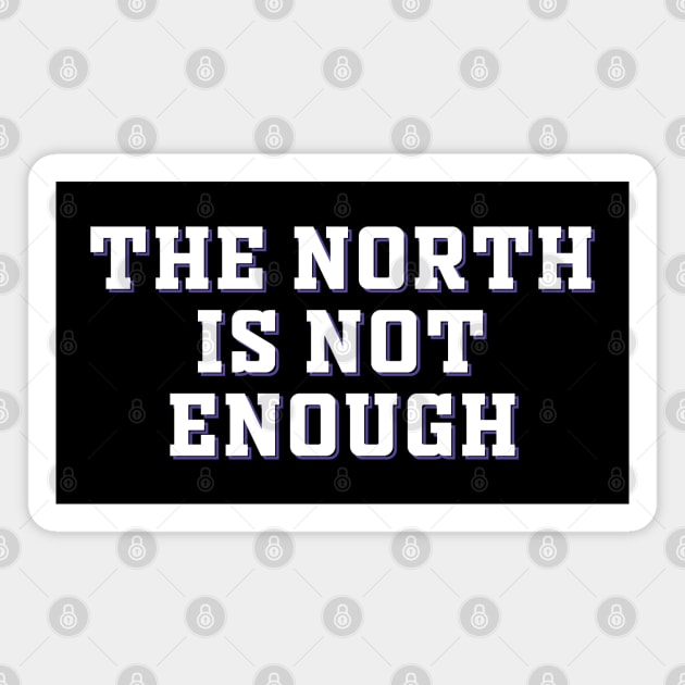 The North Is Not Enough Magnet by Malame